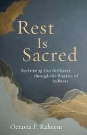 Rest Is Sacred de Octavia F Raheem