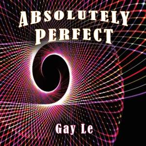 Absolutely Perfect de Gay Le