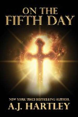 On the Fifth Day de A. J. Hartley