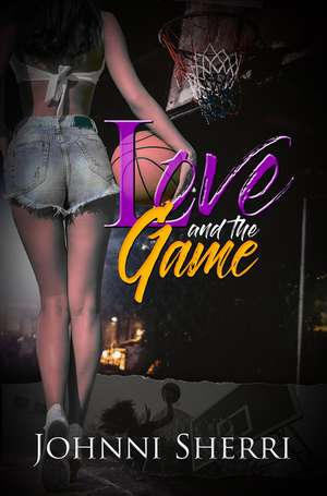 Love and the Game de Johnni Sherri