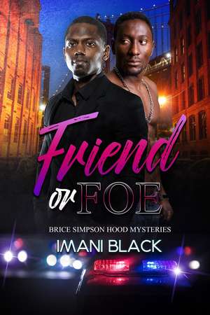 Friend or Foe: Brice Simpson Hood Mysteries de Imani Black