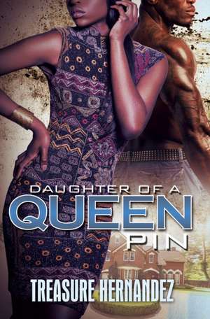 Daughter of a Queen Pin de Treasure Hernandez