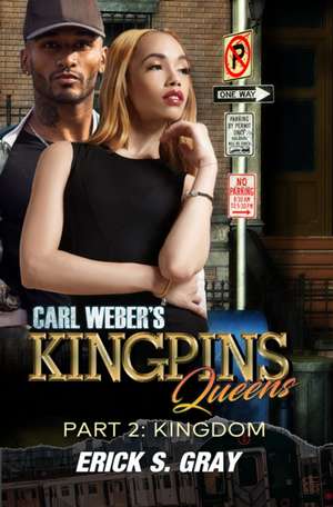 Carl Weber's Kingpins: Queens 2: The Kingdom de ErickS. Gray