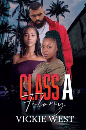 Class A Felony de Vickie West
