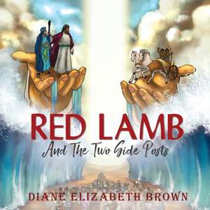 Red Lamb And The Two Side Posts de Diane Elizabeth Brown