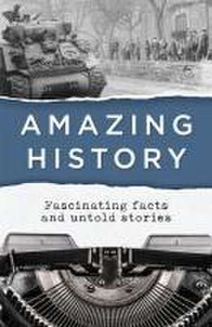 Amazing History de Publications International Ltd