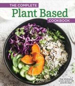 The Complete Plant Based Cookbook de Publications International Ltd