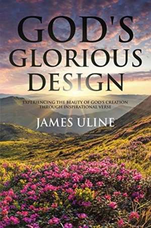 God's Glorious Design de James Uline