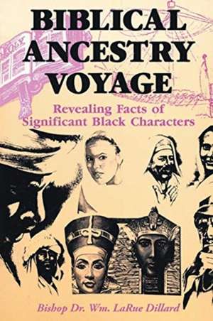 Biblical Ancestry Voyage de Bishop Wm Larue Dillard