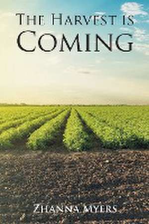 The Harvest is Coming de Zhanna Myers