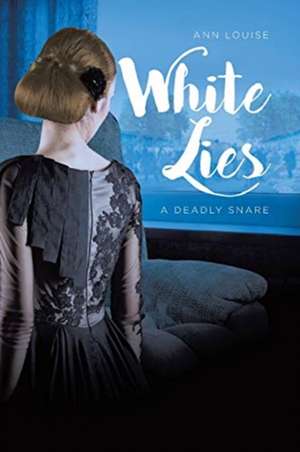 White Lies de Ann Louise