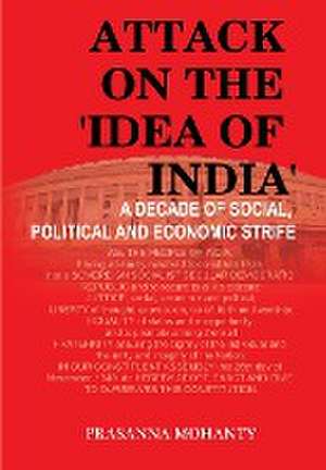 Attack on the 'Idea of India' de Prasanna Mohanty