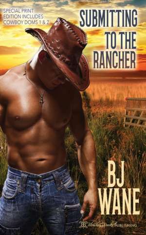 Submitting to the Rancher de Bj Wane