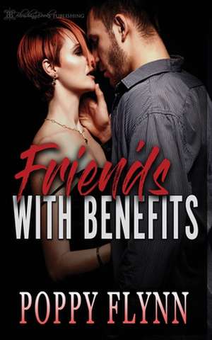 Friends with Benefits de Poppy Flynn