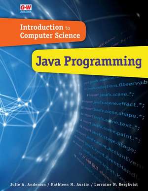 Introduction to Computer Science: Java Programming de Julie a Anderson