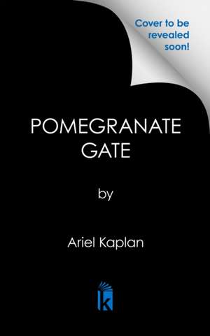The Pomegranate Gate de Ariel Kaplan