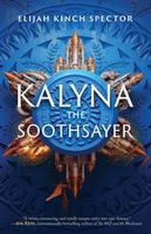 Kalyna the Soothsayer de Elijah Kinch Spector