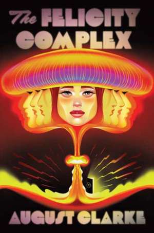 The Felicity Complex de August Clarke