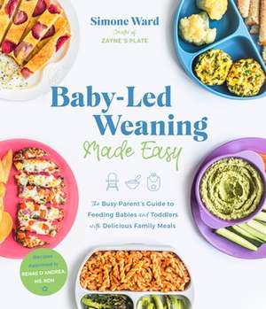 Baby-Led Weaning Made Easy de Simone Ward