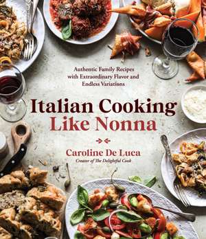 Italian Cooking Like Nonna de Caroline de Luca