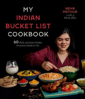 My Indian Bucket List Cookbook de Neha Mathur