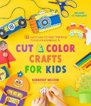 Cut & Color Crafts for Kids de Kimberly Mcleod