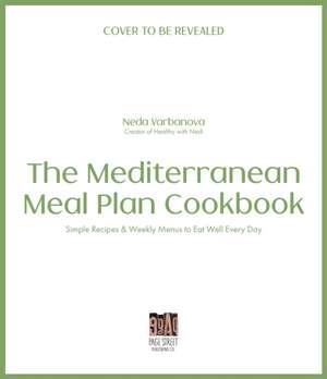 The Mediterranean Meal Plan Cookbook de Neda Varbanova