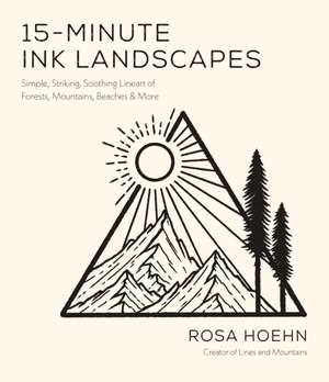 15-Minute Ink Landscapes de Rosa Hoehn