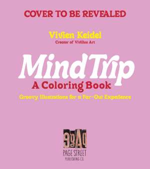 Mind Trip: A Coloring Book de Vivien Keidel