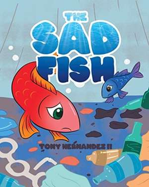 The Sad Fish de Tony Hernandez II