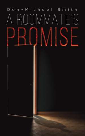 A Roommate's Promise de Don-Michael Smith