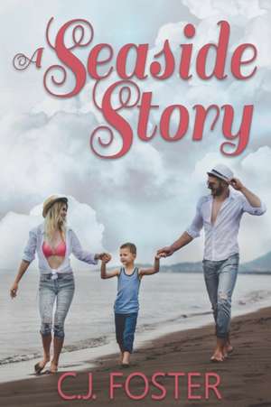 A Seaside Story de C. J. Foster