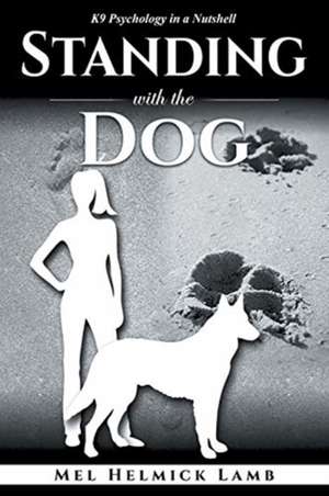 Standing with the Dog de Mel Helmick Lamb