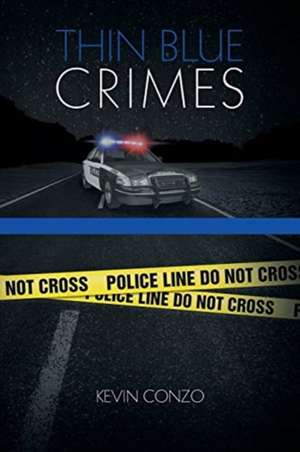 Conzo, K: Thin Blue Crimes