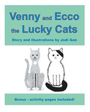 Venny and Ecco the Lucky Cats de Jodi Gab