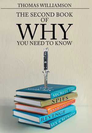 The Second Book of Why - You Need to Know de Thomas Williamson