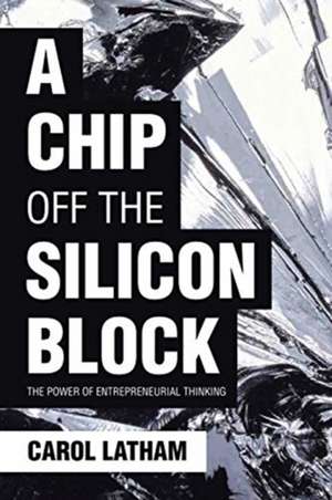 A Chip Off the Silicon Block de Carol Latham