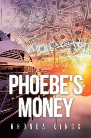 Phoebe's Money de Rhonda Kings