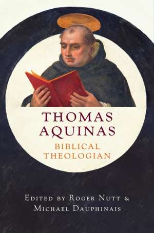 Thomas Aquinas, Biblical Theologian de Roger Nutt