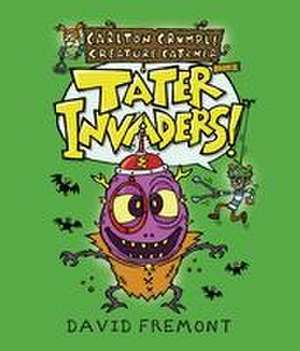 Carlton Crumple Creature Catcher 2: Tater Invaders! de David Fremont