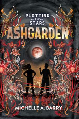 Plotting the Stars 3: Ashgarden de Michelle A Barry