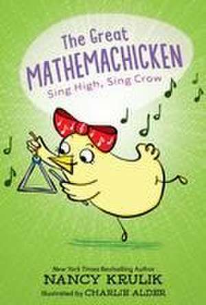 The Great Mathemachicken 3: Sing High, Sing Crow de Nancy Krulik