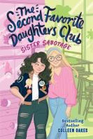 The Second Favorite Daughters Club 1: Sister Sabotage de Colleen Oakes