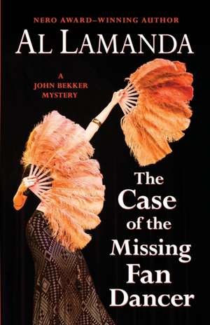 The Case of the Missing Fan Dancer de Al Lamanda