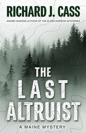 The Last Altruist de Richard J. Cass