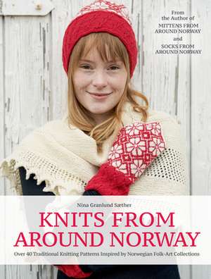 Knits from Around Norway de Nina Granlund SÃ¦ther