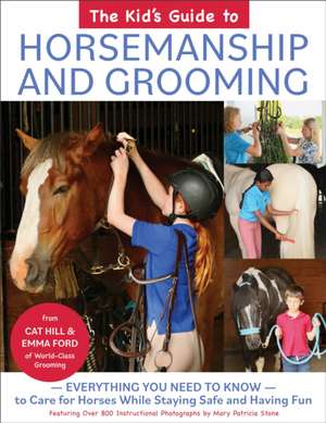 The Kid's Guide to Horsemanship and Grooming de Cat Hill