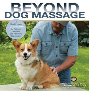 Beyond Dog Massage de Jim Masterson