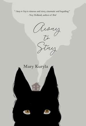 Away to Stay de Mary Kuryla