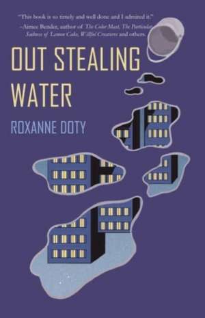 Out Stealing Water de Roxanne Lynn Doty